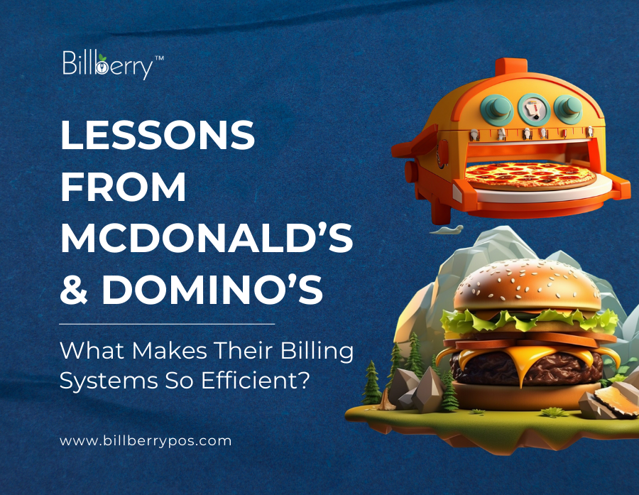 Lessons from McDonald’s & Domino’s: What Makes Their Billing Systems So Efficient?